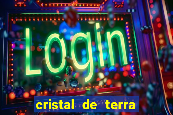 cristal de terra stardew valley